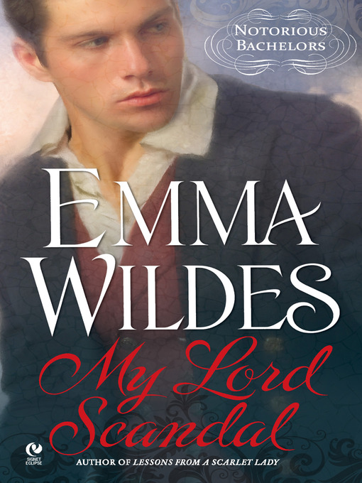 Title details for My Lord Scandal by Emma Wildes - Available